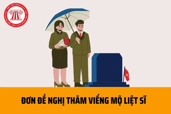 mẫu đơn xin đi thăm viếng mộ liệt sĩ