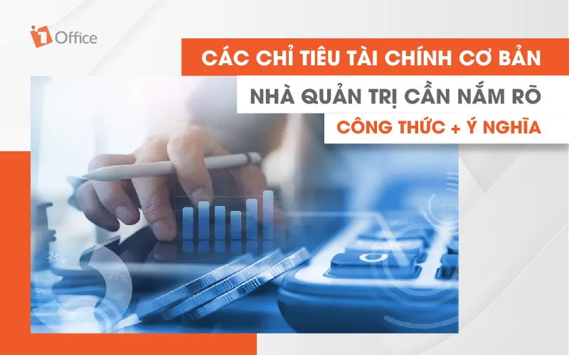 Phân tích chi tiết các chỉ tiêu tài chính quan trọng