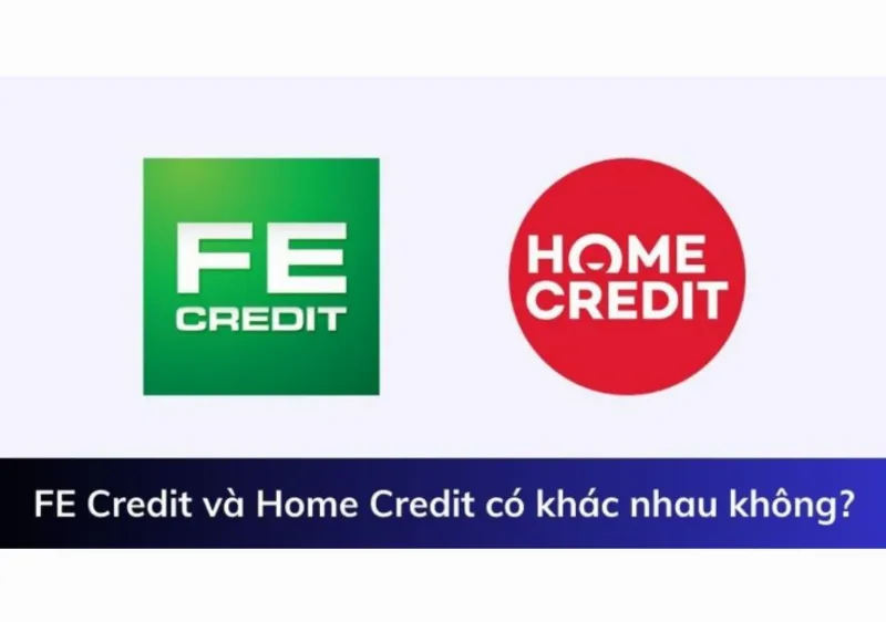 So sánh sản phẩm FE Credit và Home Credit