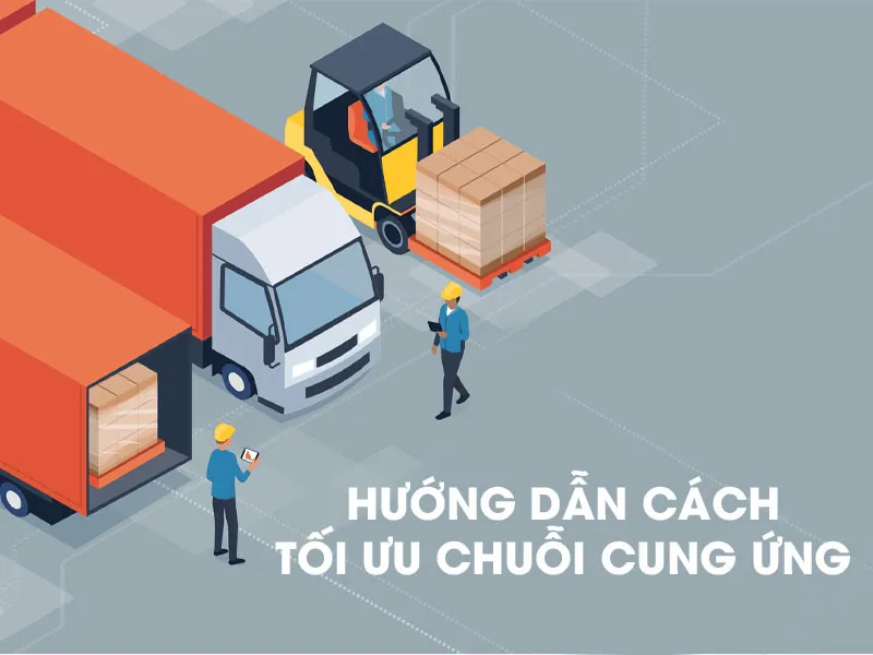 Tối ưu hóa chuỗi cung ứng trong doanh nghiệp thương mại