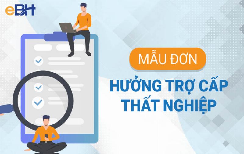 Hướng dẫn điền mẫu đơn đề nghị hưởng trợ cấp thất nghiệp