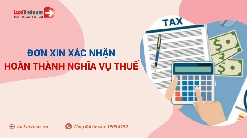 Lưu Ý Sử Dụng Mẫu Xác Nhận Hoàn Thành Nghĩa Vụ Thuế