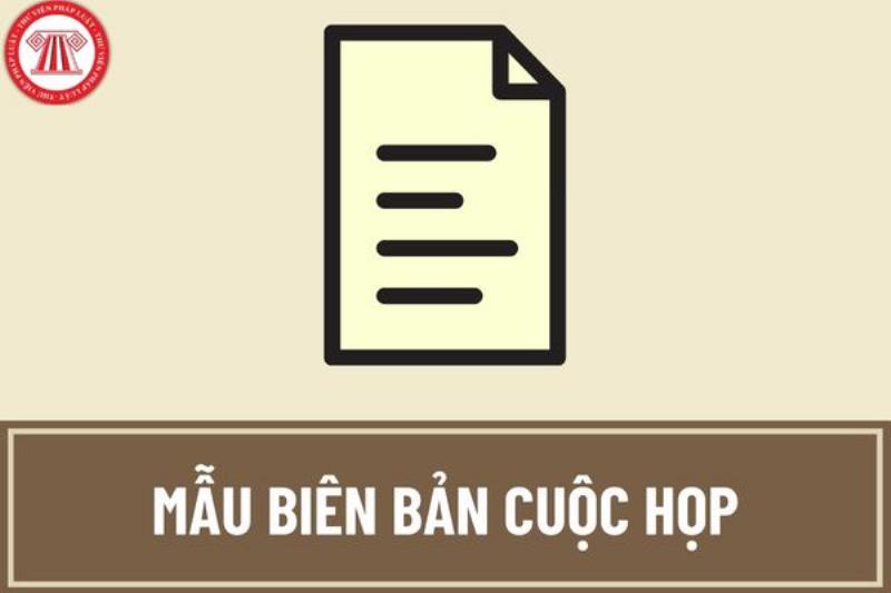 Mẫu biên bản cuộc họp hoàn chỉnh