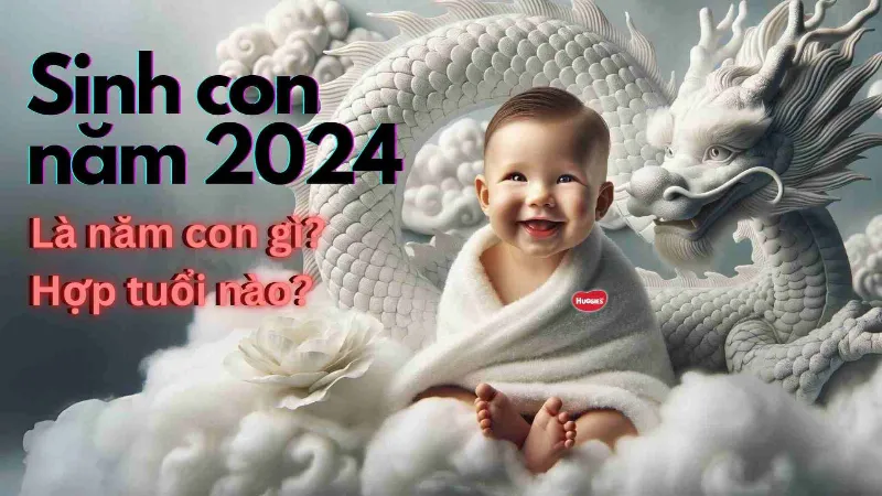 Sinh con năm 2024 cần lưu ý gì