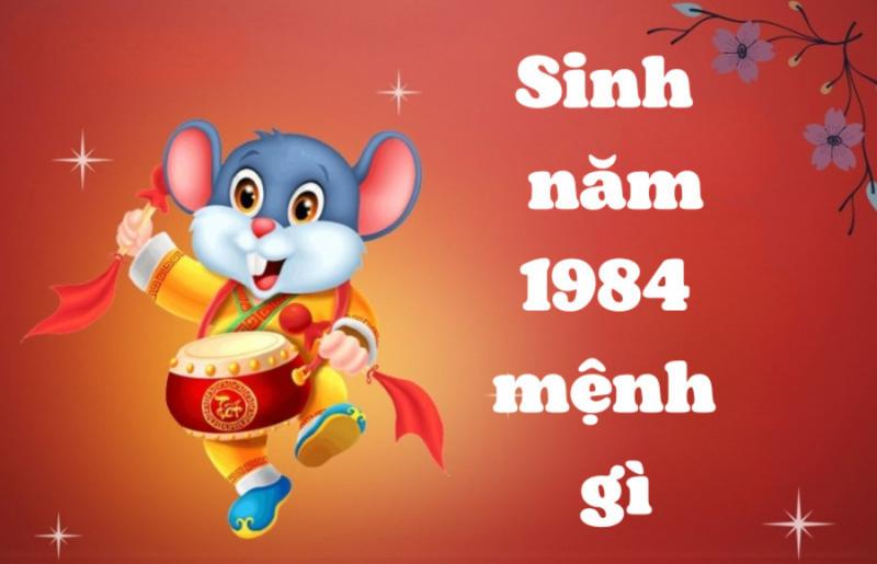 Cuộc Đời Và Sự Nghiệp Tuổi Giáp Tý 1984