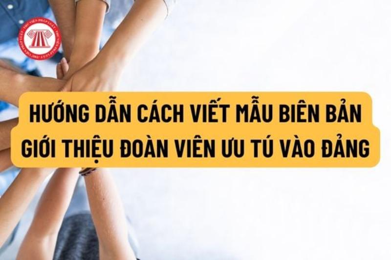 Mẫu Giới Thiệu Đoàn Viên Ưu Tú Vào Đảng