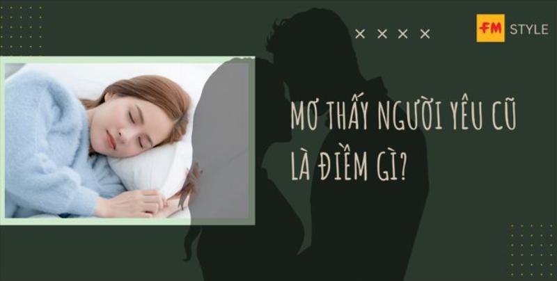 Mơ thấy người yêu cũ: Giải mã tâm lý