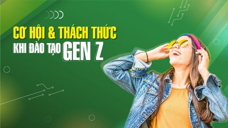 Thế hệ Z và những thách thức