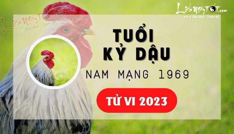 Tử Vi Kỷ Dậu 1969 Phong Thủy 2023