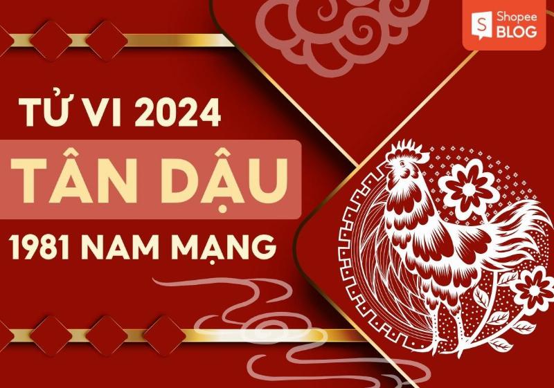 Tổng Quan Tử Vi Tân Dậu 1981 Nam Mạng