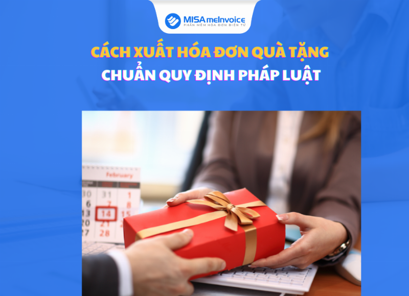 Quy trình xuất hóa đơn quà tặng