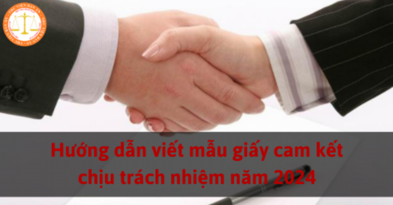 Lưu Ý Khi Soạn Thảo Giấy Cam Kết Chịu Trách Nhiệm