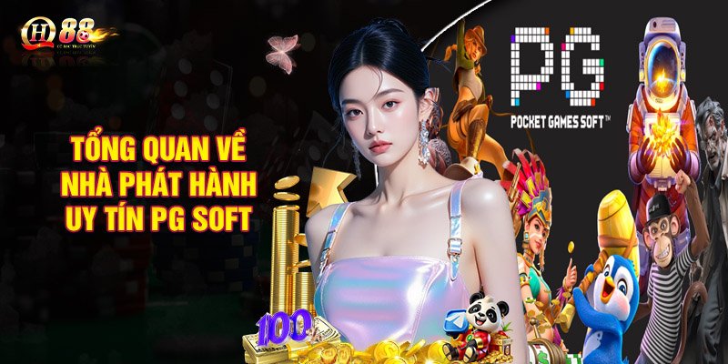Giới thiệu tổng quan về nhà phát hành uy tín PG SOFT