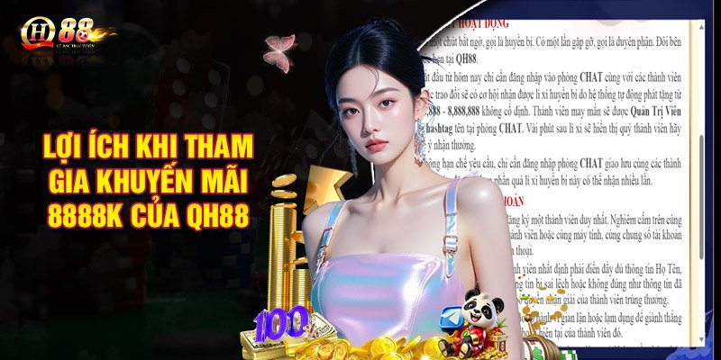 Lợi ích khi tham gia khuyến mãi 8888k của QH88