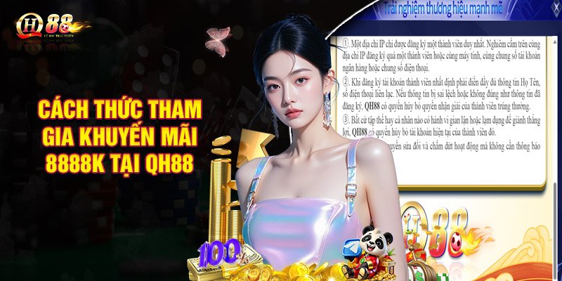 Cách thức tham gia và nhận khuyến mãi 8888k tại QH88