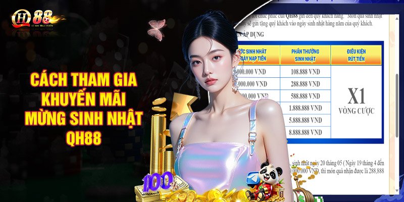 Hướng dẫn cách tham gia khuyến mãi mừng sinh nhật QH88
