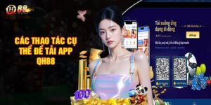 Hướng dẫn các thao tác cụ thể để tải app QH88 qua Android