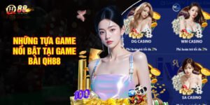 Những tựa game nổi bật tại game bài QH88