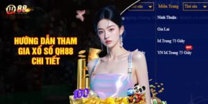 Hướng dẫn tham gia xổ số QH88 chi tiết
